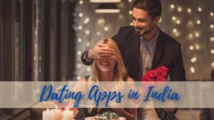 Safety Tips For Women While Using The Top Dating Apps in India