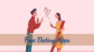 How have Free Dating Apps in Mumbai transformed the traditional Indian Dating Culture?
